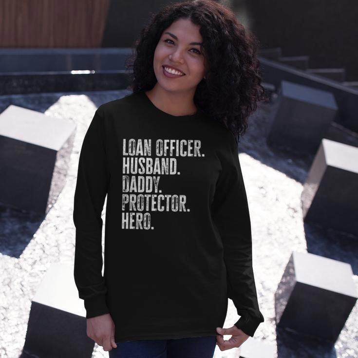 Loan Officer Husband Daddy Protector Hero Fathers Day Dad Long Sleeve T-Shirt T-Shirt Gifts for Her