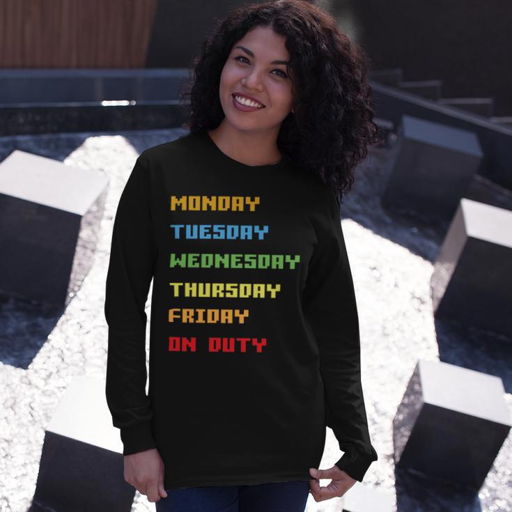 Monday To Friday On Duty Unisex Long Sleeve Gifts for Her