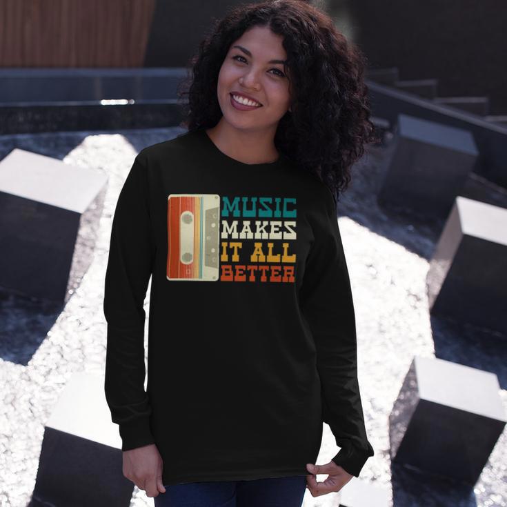 Music Makes It All Better 764 Shirt Unisex Long Sleeve Gifts for Her