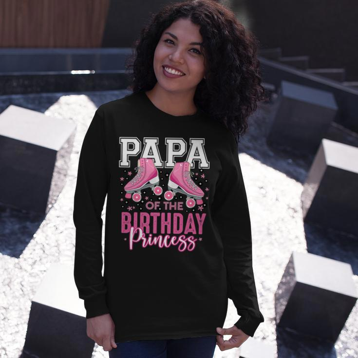 Papa Of The Birthday Princess Roller Skating B-Day Matching Long Sleeve T-Shirt Gifts for Her