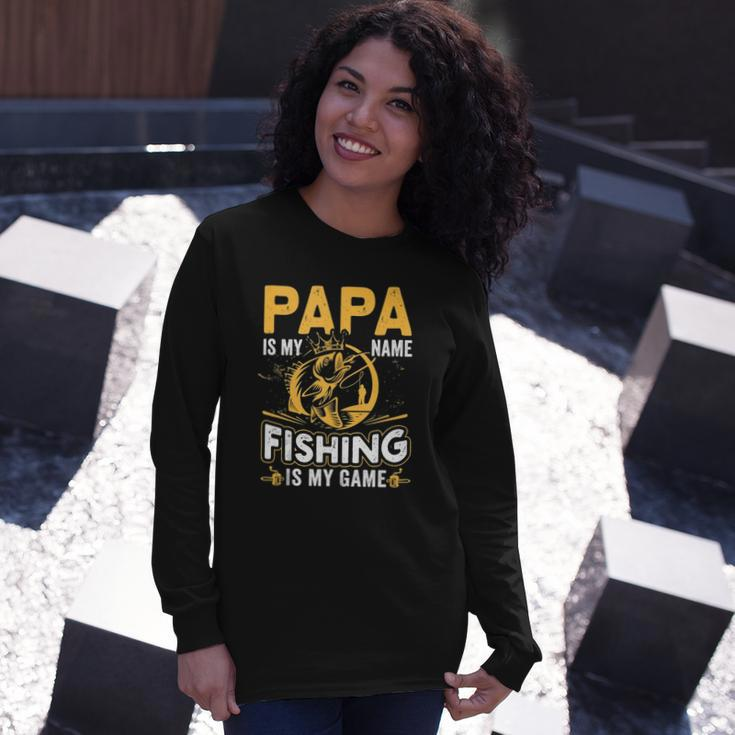 Papa Is My Name Fishing Is My Game Long Sleeve T-Shirt T-Shirt Gifts for Her