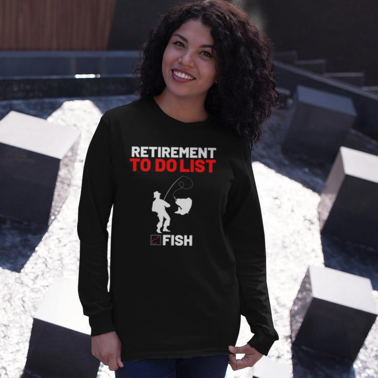 Retirement To Do List Fish I Worked My Whole Life To Fish Long Sleeve T-Shirt T-Shirt Gifts for Her