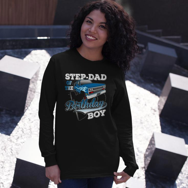 Step-Dad Of The Birthday Boy Monster Truck Birthday Long Sleeve T-Shirt T-Shirt Gifts for Her