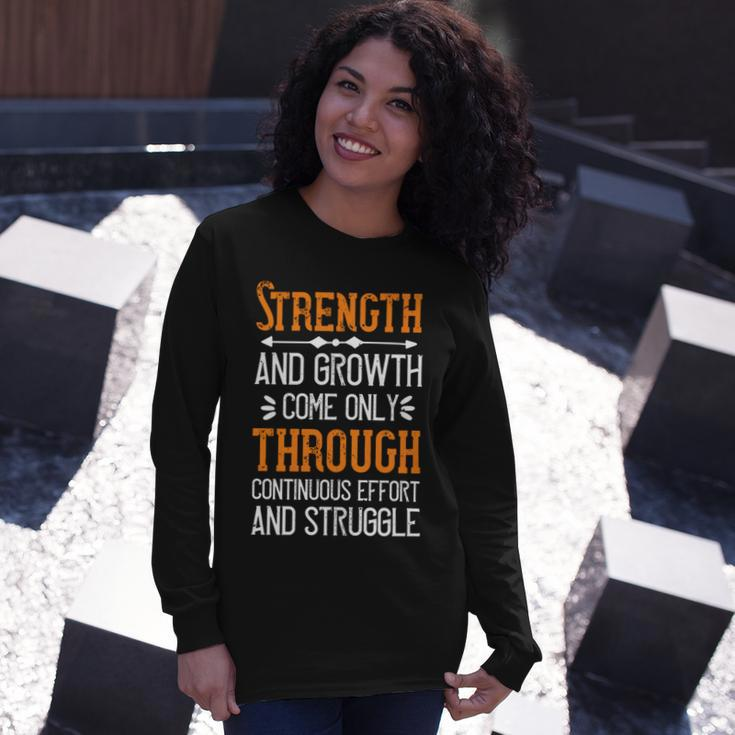 Strength And Growth Come Only Through Continuous Effort And Struggle Papa T-Shirt Fathers Day Long Sleeve T-Shirt Gifts for Her