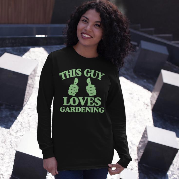 This Guy Loves Gardening Two Thumbs 553 Shirt Unisex Long Sleeve Gifts for Her