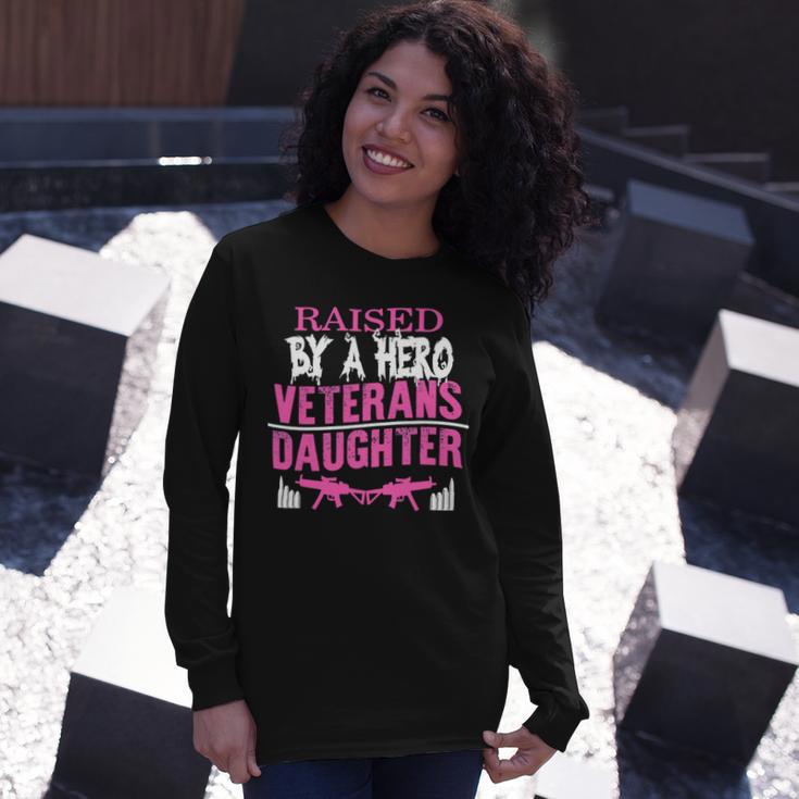 Veteran Veterans Day Raised By A Hero Veterans Daughter For Women Proud Child Of Usa Army Militar Navy Soldier Army Military Long Sleeve T-Shirt Gifts for Her