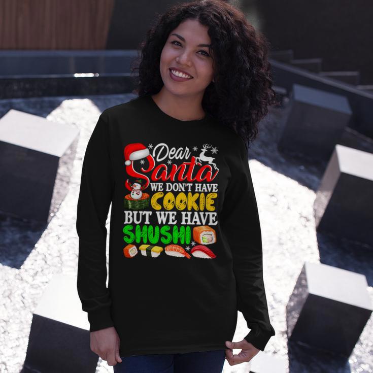 We Dont Have Cookies But Sushi 872 Shirt Unisex Long Sleeve Gifts for Her