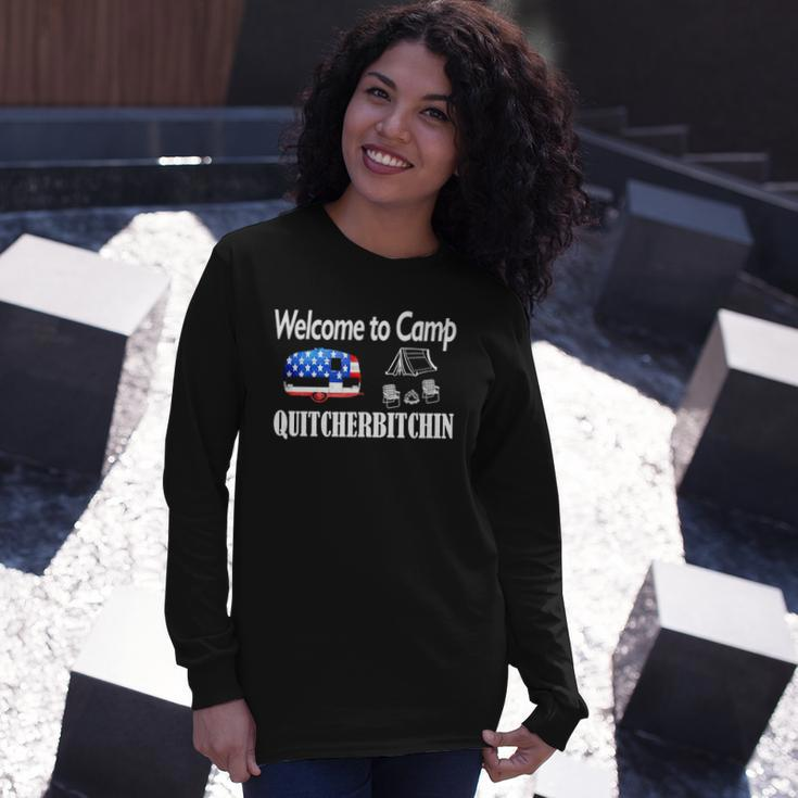 Welcome To Camp Quitcherbitchin 4Th Of July Camping Long Sleeve T-Shirt T-Shirt Gifts for Her