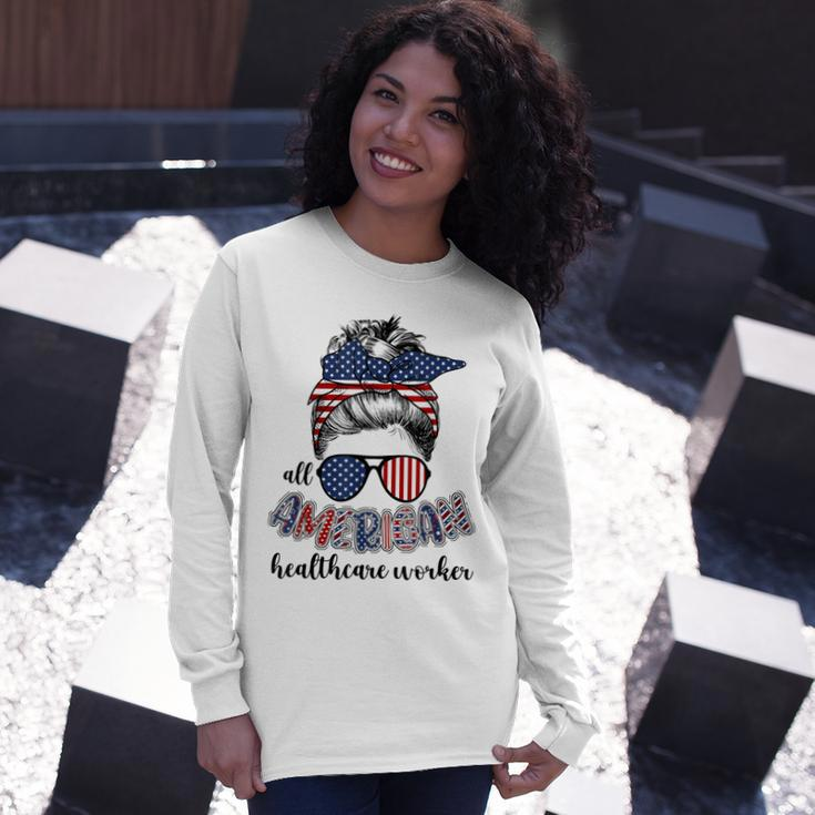 All American Healthcare Worker Nurse 4Th Of July Messy Bun Long Sleeve T-Shirt Gifts for Her