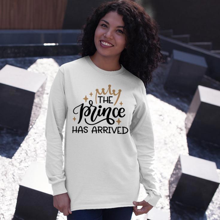 Baby Shower Text Design The Prince Has Arrived Unisex Long Sleeve Gifts for Her