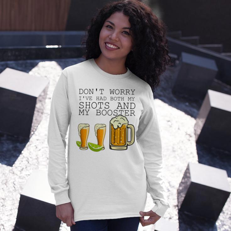 Beer Drinking Dont Worry Ive Had Both My Shots And Booster V2 Unisex Long Sleeve Gifts for Her