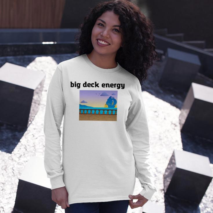 Big Deck Energy Unisex Long Sleeve Gifts for Her