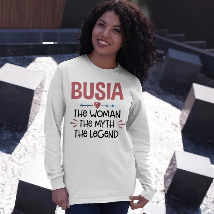 Busia Grandma Busia The Woman The Myth The Legend Long Sleeve T-Shirt Gifts for Her