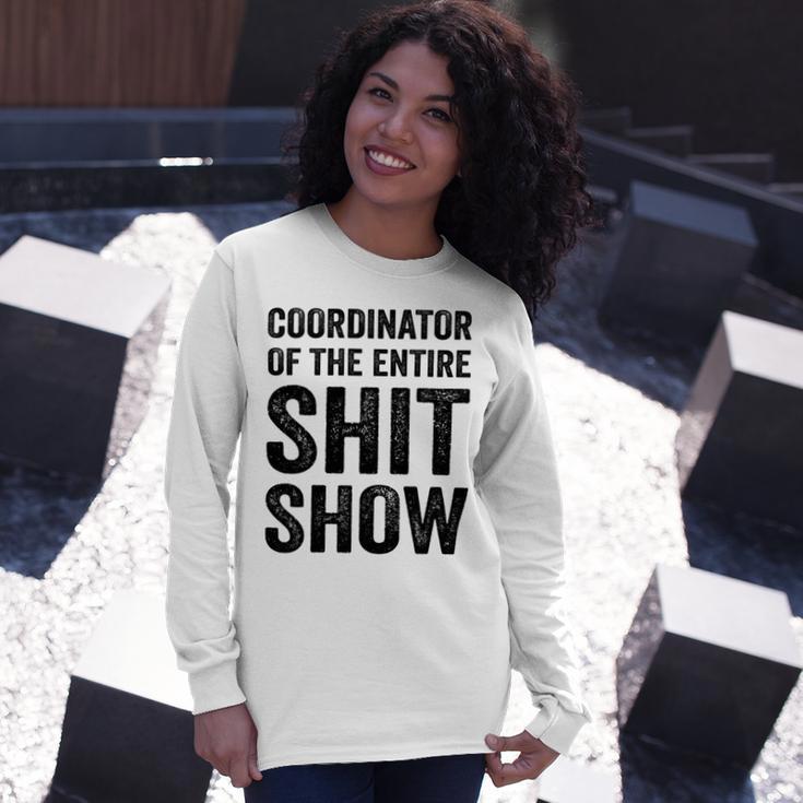 Coordinator Of The Entire Shit Show Funny Mom Dad Boss Manager Teacher Unisex Long Sleeve Gifts for Her