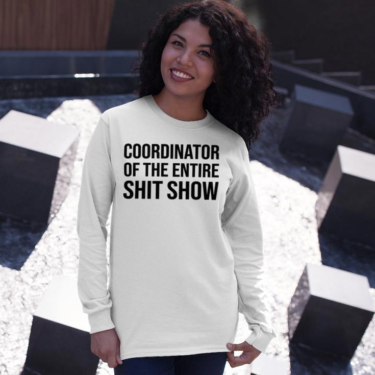 Coordinator Of The Entire Shit Show Funny Mom Dad Boss Manager Teacher Unisex Long Sleeve Gifts for Her