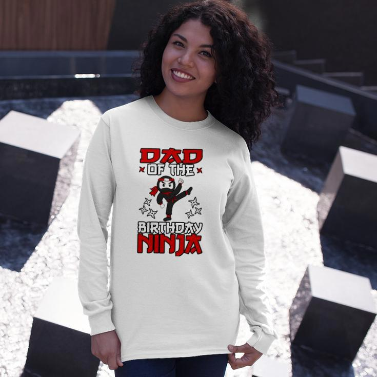 Dad Of The Birthday Ninja Shinobi Themed Bday Party Long Sleeve T-Shirt T-Shirt Gifts for Her