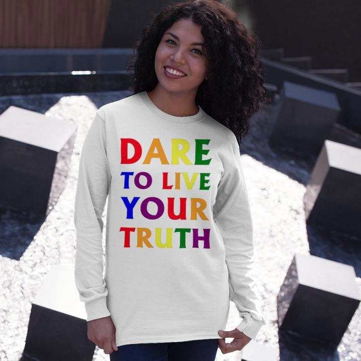 Dare Live To You Truth Lgbt Pride Month Shirt Long Sleeve T-Shirt Gifts for Her