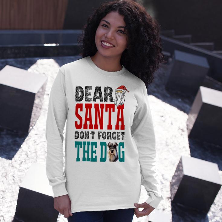 Dear Santa Dont Forget The Dog Unisex Long Sleeve Gifts for Her