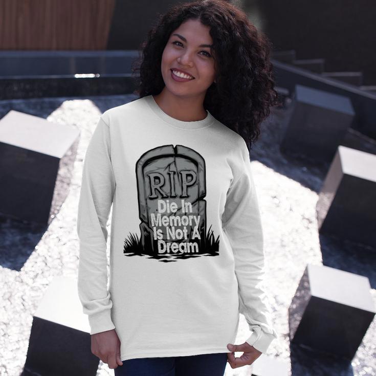 Die With Memories Not Dreams Unisex Long Sleeve Gifts for Her