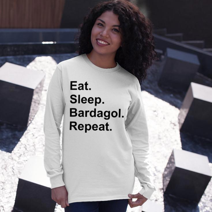 Eat Sleep Bardagol Repeat Unisex Long Sleeve Gifts for Her