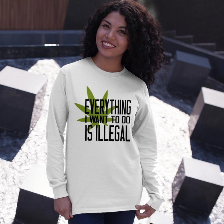 Everything I Want To Do Is Illegal V2 Unisex Long Sleeve Gifts for Her