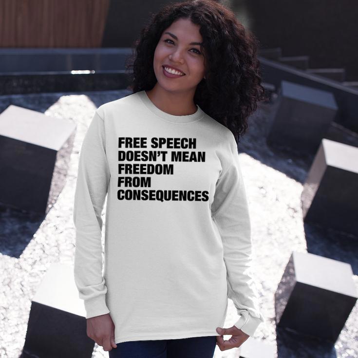 Free Speech Doesnt Mean Freedom From Consequences V3 Unisex Long Sleeve Gifts for Her