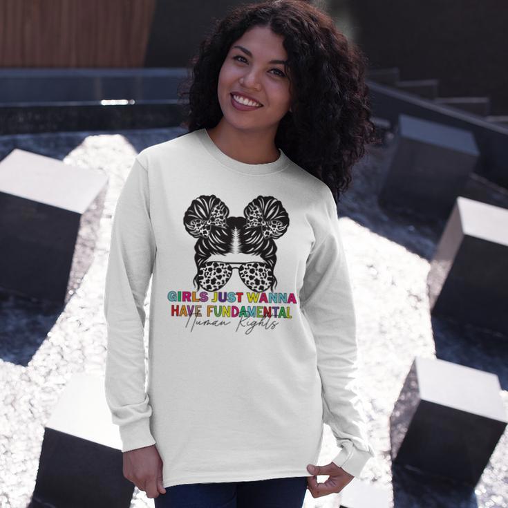 Girls Just Wanna Have Fundamental Human Rights Funny V6 Unisex Long Sleeve Gifts for Her