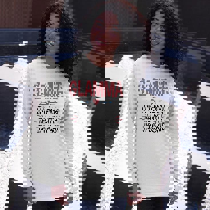 Glamma Grandma Glamma The Woman The Myth The Legend Long Sleeve T-Shirt Gifts for Her