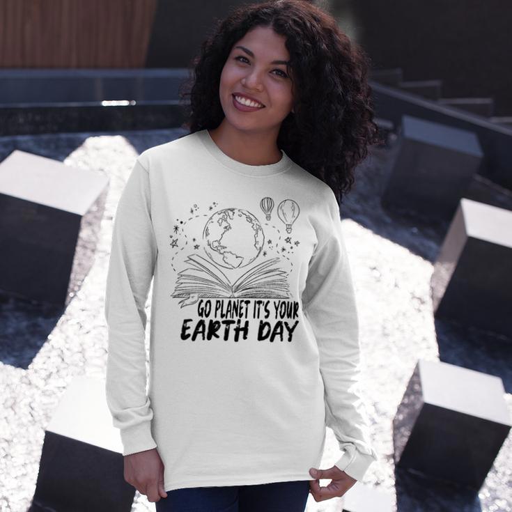 Go Planet Its Your Earth Day V2 Unisex Long Sleeve Gifts for Her