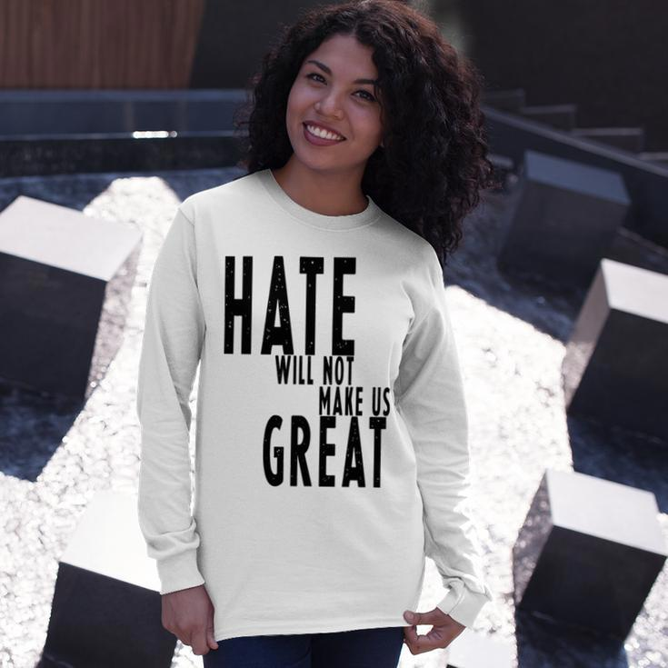 Hate Will Not Make Us Great Resist Anti Donald Trump Long Sleeve T-Shirt Gifts for Her