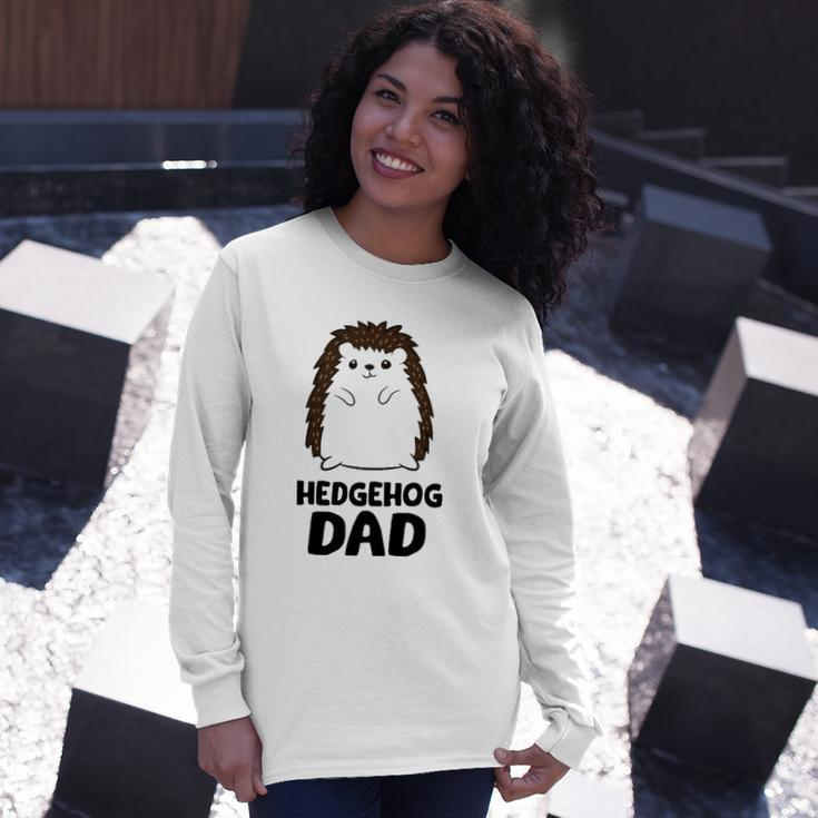 Hedgehog Dad Fathers Day Cute Hedgehog Long Sleeve T-Shirt Gifts for Her
