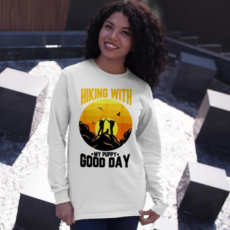 Hiking With My Puppy Good Day Unisex Long Sleeve Gifts for Her