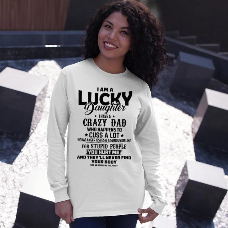 I Am A Lucky Daughter I Have A Crazy Dad V2 Unisex Long Sleeve Gifts for Her