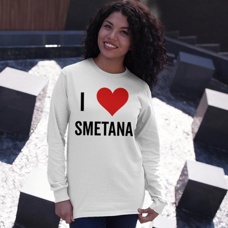 I Heart Smetana The Smetana Man I Love Smetana Unisex Long Sleeve Gifts for Her