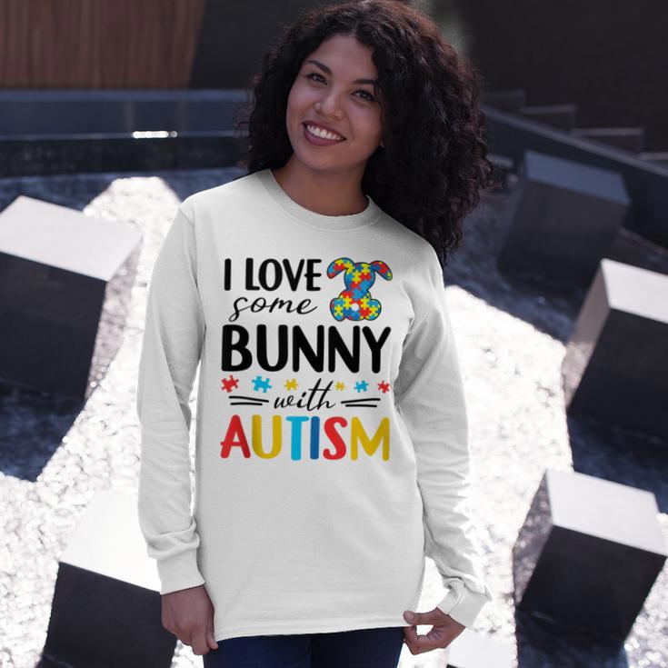 I Love Some Bunny With Autism Unisex Long Sleeve Gifts for Her