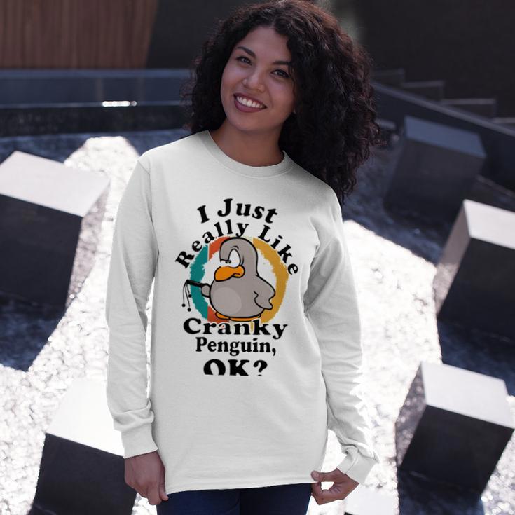 I Really Like Cranky Penguin Ok Unisex Long Sleeve Gifts for Her