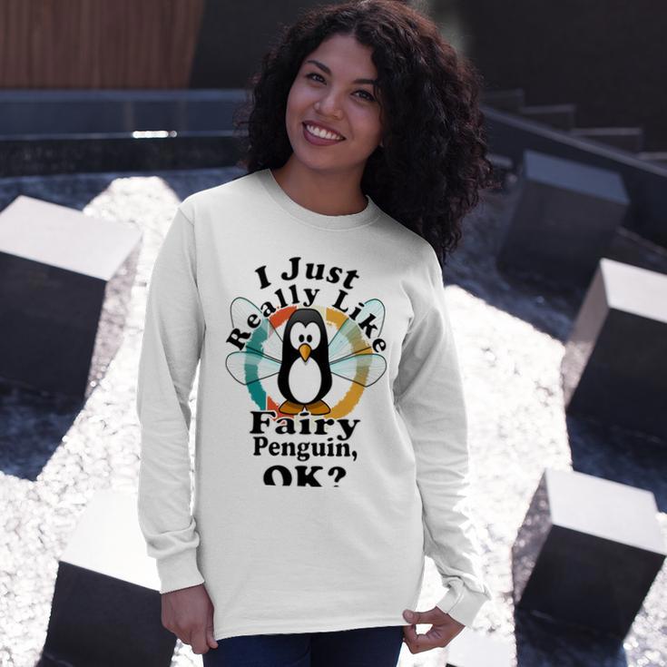 I Really Like Fairy Penguin Ok Unisex Long Sleeve Gifts for Her