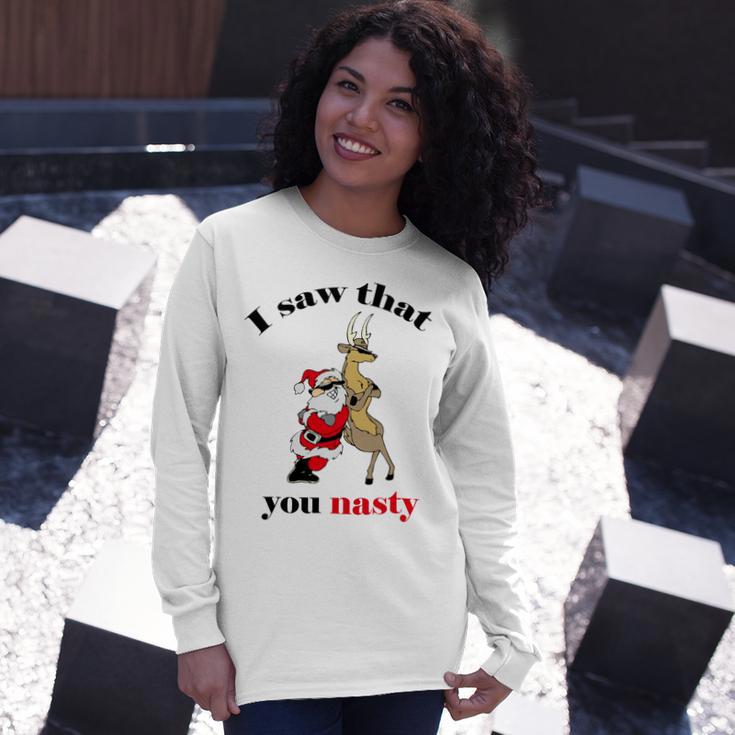 I Saw That You Nasty Red Santa Unisex Long Sleeve Gifts for Her