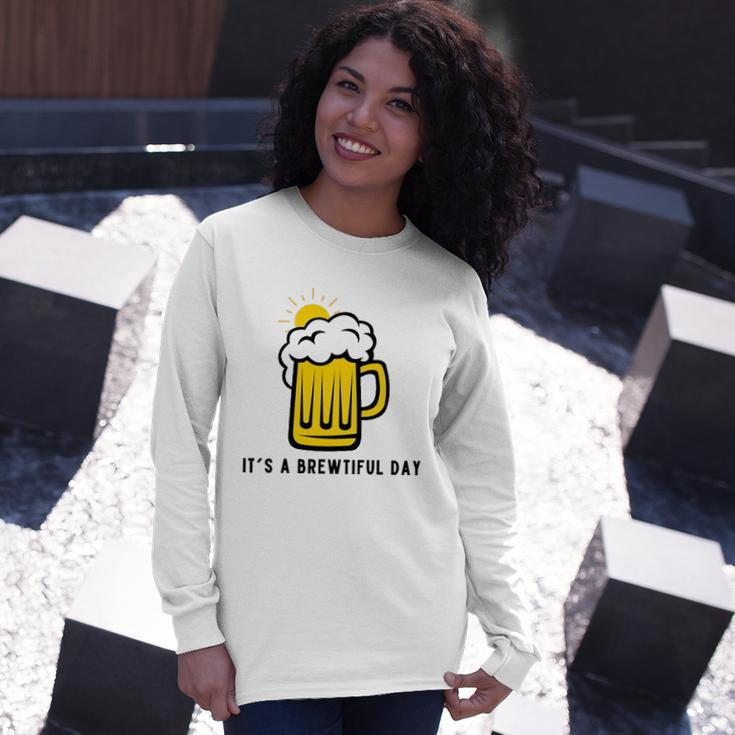 Its A Brewtiful Day Beer Mug Long Sleeve T-Shirt T-Shirt Gifts for Her