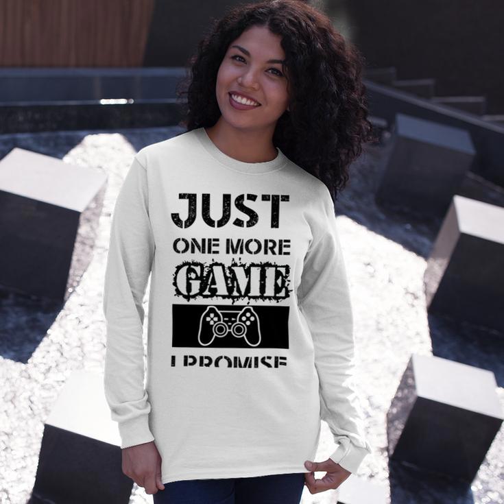 Just One More Game I Promise Unisex Long Sleeve Gifts for Her