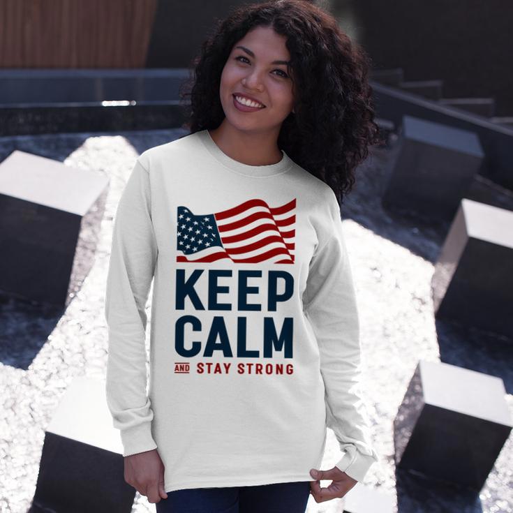 Keep Calm And Stay Strong Tshirt American Tshirt United State Of America Unisex Long Sleeve Gifts for Her