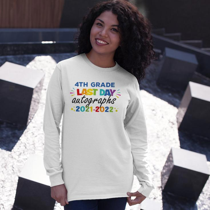 Last Day Autographs For 4Th Grade And Teachers 2022 Last Day Of School Long Sleeve T-Shirt T-Shirt Gifts for Her