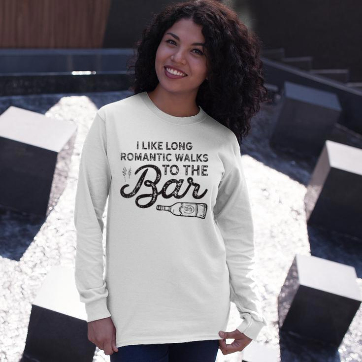 I Like Long Romantic Walks To The Bar Drinking Long Sleeve T-Shirt T-Shirt Gifts for Her