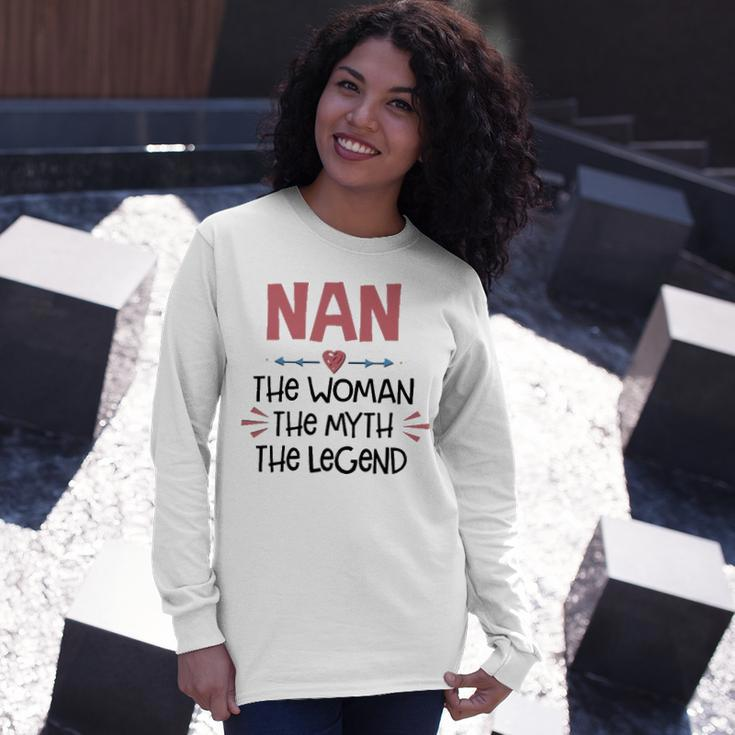 Nan Grandma Nan The Woman The Myth The Legend Long Sleeve T-Shirt Gifts for Her