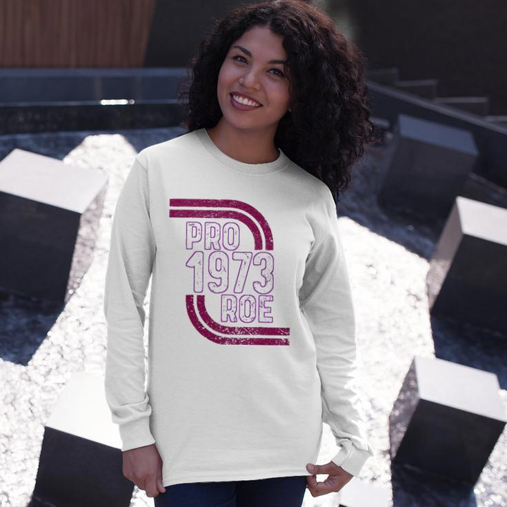Pro Choice Rights 1973 Pro 1973 Roe Pro Roe Long Sleeve T-Shirt T-Shirt Gifts for Her