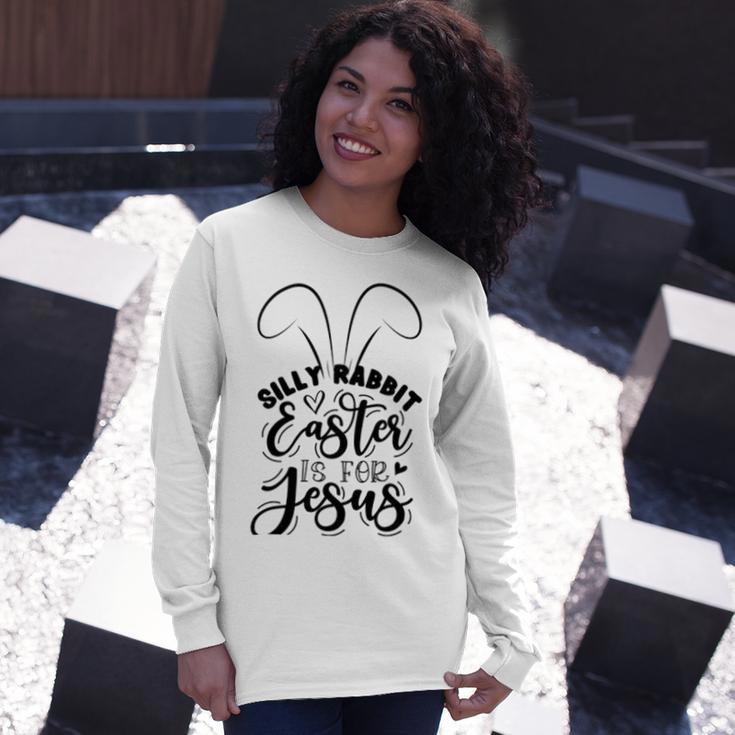 Silly Rabbit Easter Is For Jesus 851 Trending Shirt Unisex Long Sleeve Gifts for Her