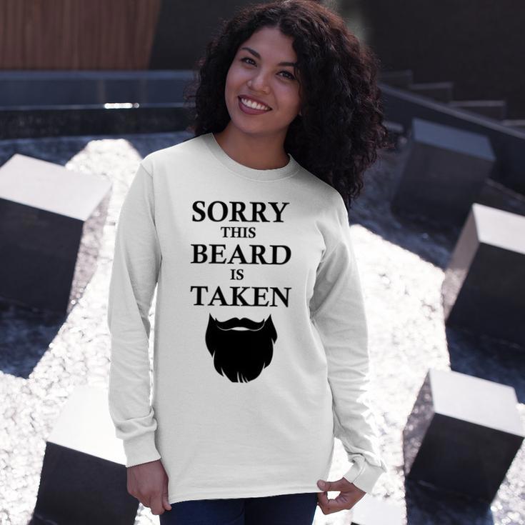 Sorry This Beard Is Taken 316 Shirt Unisex Long Sleeve Gifts for Her