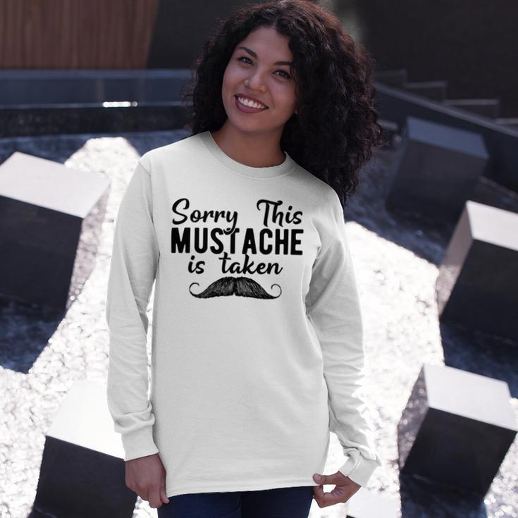 Sorry This Mustache Taken Fuuny Unisex Long Sleeve Gifts for Her