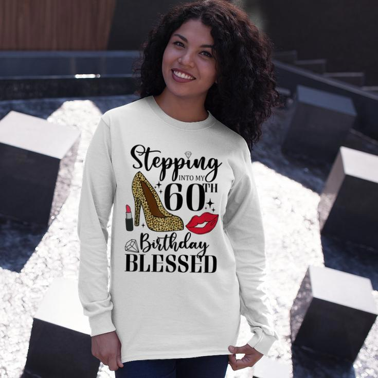 Stepping Into My 60Th Birthday Blessed 60 Years Old Long Sleeve T-Shirt Gifts for Her