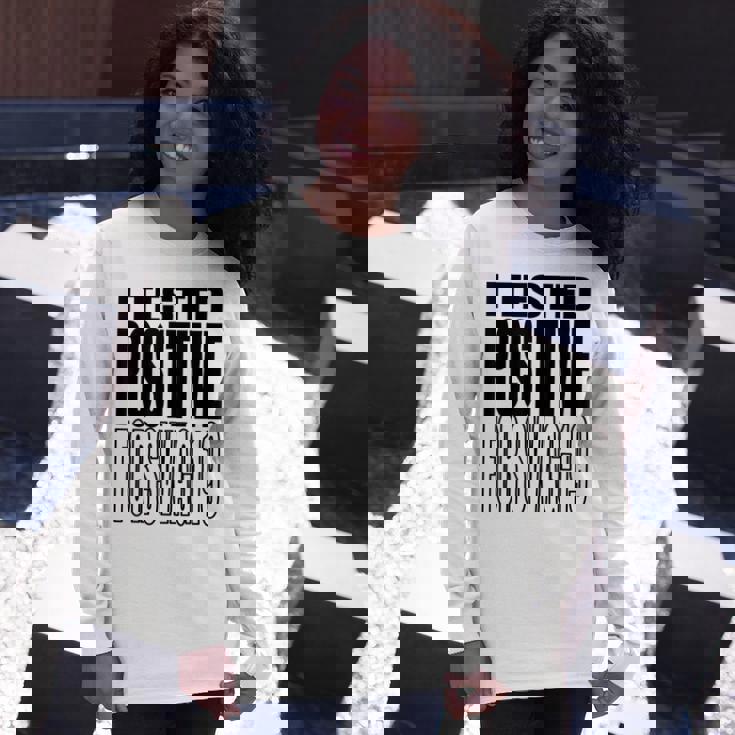 I Tested Positive For Swag-19 Long Sleeve T-Shirt Gifts for Her I Tested Positive For Swag-19 Long Sleeve T-Shirt Gifts for Her